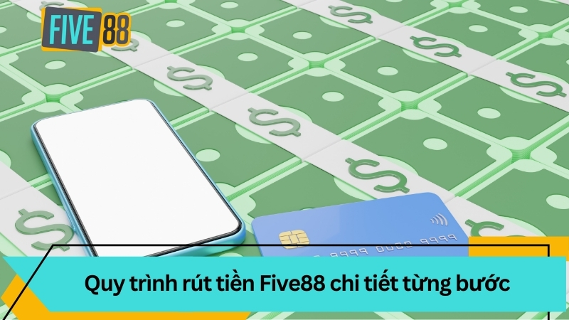 FIVE88 - Link Vào Five88.Com Được Cấp Phép Uy Tín #1 + 99K 11 Rút tiền Five88 thần tốc về tài khoản cá nhân